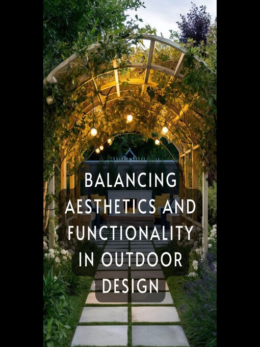Title details for Balancing Aesthetics and Functionality in Outdoor Design by Aron Randall - Wait list